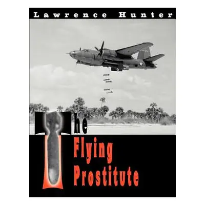 "The Flying Prostitute" - "" ("Hunter Lawrence J.")(Paperback)