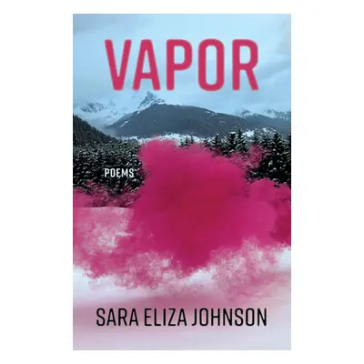 "Vapor: Poems" - "" ("Johnson Sarah Eliza")(Paperback)