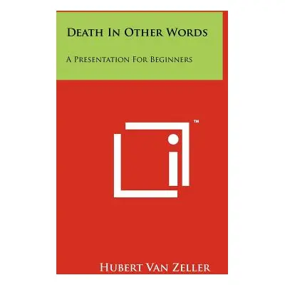 "Death in Other Words: A Presentation for Beginners" - "" ("Van Zeller Hubert")(Paperback)