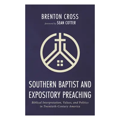 "Southern Baptist and Expository Preaching" - "" ("Cross Brenton")(Pevná vazba)