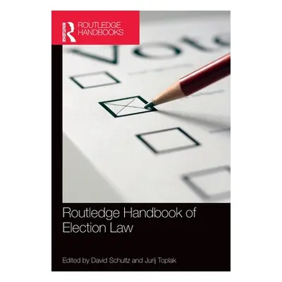 "Routledge Handbook of Election Law" - "" ("Schultz David")(Pevná vazba)