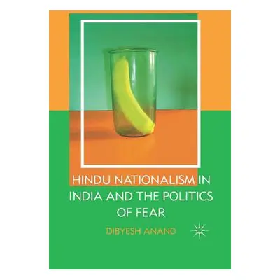 "Hindu Nationalism in India and the Politics of Fear" - "" ("Anand D.")(Paperback)