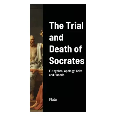 "The Trial and Death of Socrates" - "" ("Plato")(Pevná vazba)