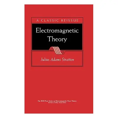 "Electromagnetic Theory" - "" ("Stratton Julius Adams")(Pevná vazba)