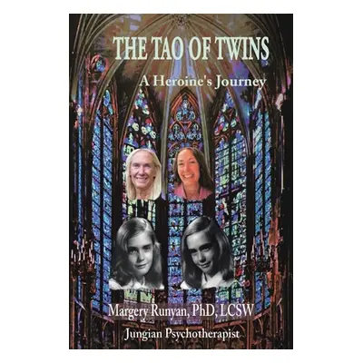 "The Tao of Twins: A Heroine's Journey" - "" ("Runyan Lcsw Margery")(Paperback)