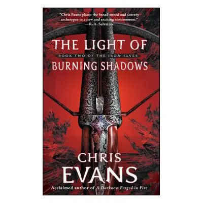 "The Light of Burning Shadows: Book Two of the Iron Elves" - "" ("Evans Chris")(Paperback)