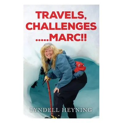 "Travel, Challenges.....Marc!!" - "" ("Heyning Lyndell")(Paperback)