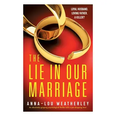 "The Lie in Our Marriage: An absolutely gripping psychological thriller with a jaw-dropping twis