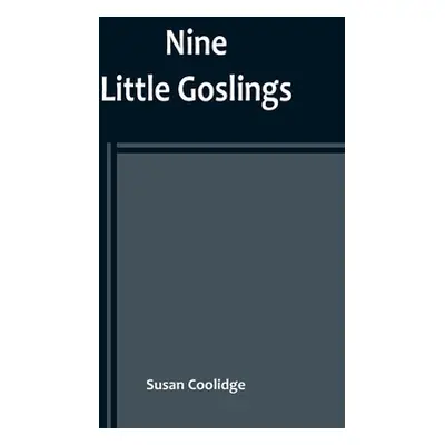 "Nine Little Goslings" - "" ("Coolidge Susan")(Paperback)