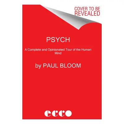 "Psych: The Story of the Human Mind" - "" ("Bloom Paul")(Pevná vazba)