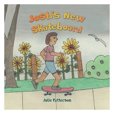 "Josh's New Skateboard" - "" ("Patterson Julie")(Paperback)