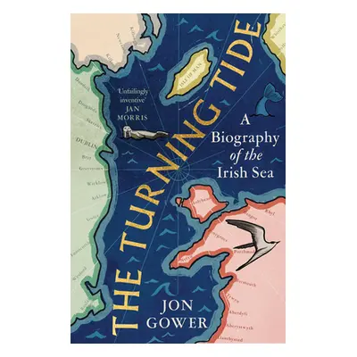 "The Turning Tide: A Biography of the Irish Sea" - "" ("Gower Jon")(Pevná vazba)