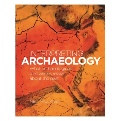 "Interpreting Archaeology" - "What Archaeological Discoveries Reveal about the Past" ("Falkner N