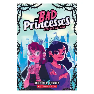 "Perfect Villains (Bad Princesses #1)" - "" ("Torres Jennifer")(Paperback)