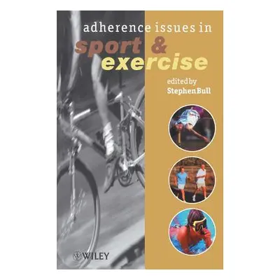 "Adherence Issues in Sport Exercise" - "" ("Bull Stephen")(Paperback)