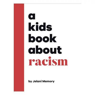 "Kids Book About Racism" - "" ("Memory Jelani")(Pevná vazba)