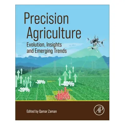 "Precision Agriculture: Evolution, Insights and Emerging Trends" - "" ("Zaman Qamar")(Paperback)