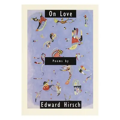 "On Love" - "" ("Hirsch Edward")(Paperback)