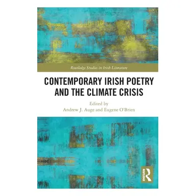 "Contemporary Irish Poetry and the Climate Crisis" - "" ("Auge Andrew J.")(Paperback)