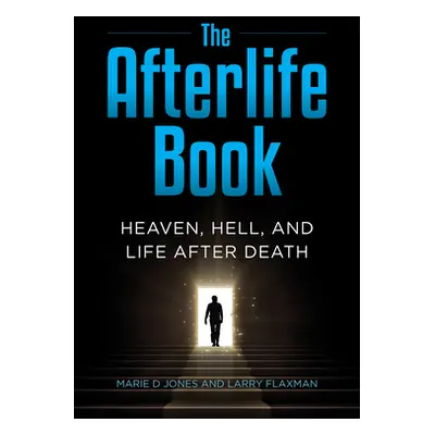 "The Afterlife Book: Heaven, Hell, and Life After Death" - "" ("Jones Marie D.")(Pevná vazba)