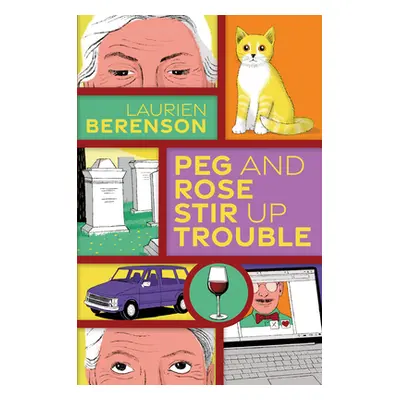 "Peg and Rose Stir Up Trouble" - "" ("Berenson Laurien")(Pevná vazba)