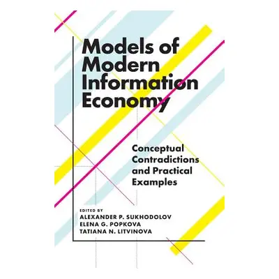 "Models of Modern Information Economy: Conceptual Contradictions and Practical Examples" - "" ("