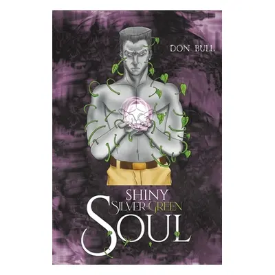 "Shiny Silver-Green Soul" - "" ("Bull Don")(Paperback)