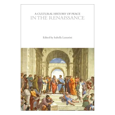 "A Cultural History of Peace in the Renaissance" - "" ("Lazzarini Isabella")(Paperback)