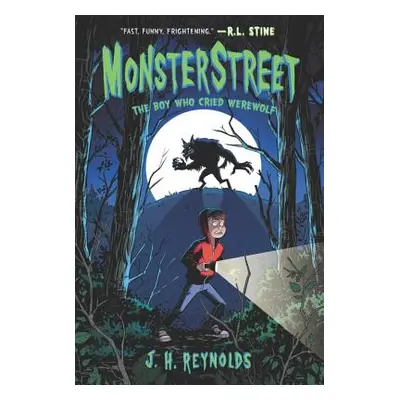 "Monsterstreet: The Boy Who Cried Werewolf" - "" ("Reynolds J. H.")(Paperback)