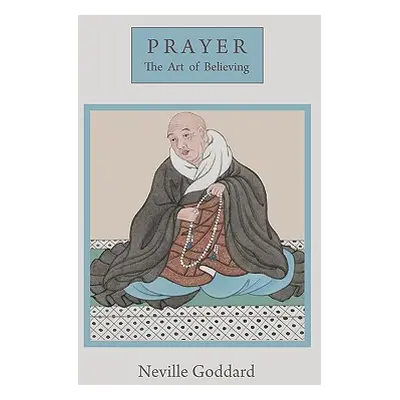 "Prayer: The Art of Believing" - "" ("Goddard Neville")(Paperback)