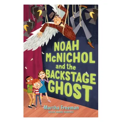 "Noah McNichol and the Backstage Ghost" - "" ("Freeman Martha")(Paperback)