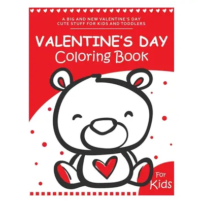 "Valentine's day Coloring Book for Kids: A Fun and Easy Happy Valentines Day Coloring Pages With