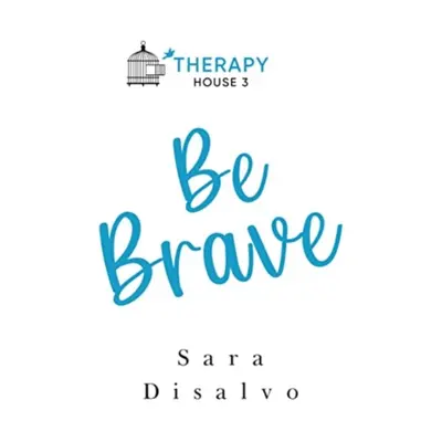 "Be Brave" - "" ("Disalvo Sara")(Paperback / softback)