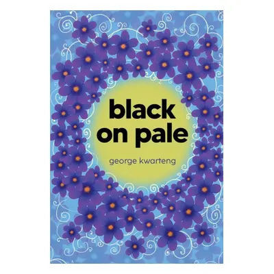 "Black on Pale" - "" ("Kwarteng George")(Paperback / softback)