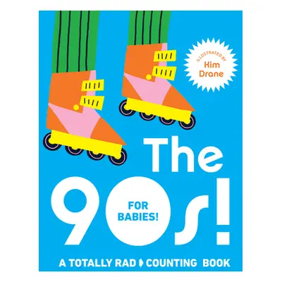 "The 90s! for Babies!: A Totally Rad Counting Book" - "" ("Drane Kim")(Board Books)