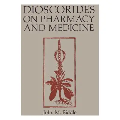 "Dioscorides on Pharmacy and Medicine" - "" ("Riddle John M.")(Paperback)