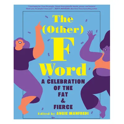 "The Other F Word: A Celebration of the Fat & Fierce" - "" ("Manfredi Angie")(Paperback)