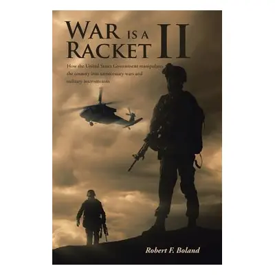 "War is a Racket II" - "" ("F. Boland Robert")(Paperback)