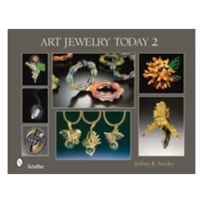 "Art Jewelry Today 2" - "" ("Snyder Jeffrey B.")(Pevná vazba)