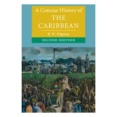 "A Concise History of the Caribbean" - "" ("Higman B. W.")(Paperback)