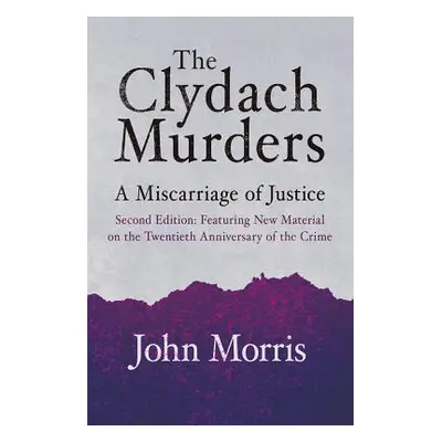 "The Clydach Murders: A Miscarriage of Justice" - "" ("Morris John")(Paperback)