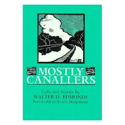 "Mostly Canallers: Collected Stories" - "" ("Edmonds Walter D.")(Paperback)