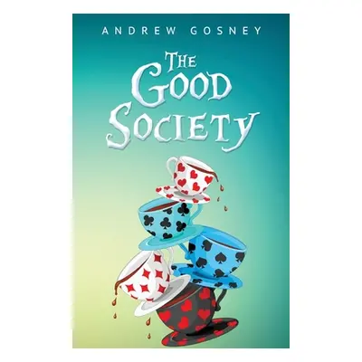 "The Good Society" - "" ("Gosney Andrew")(Paperback)