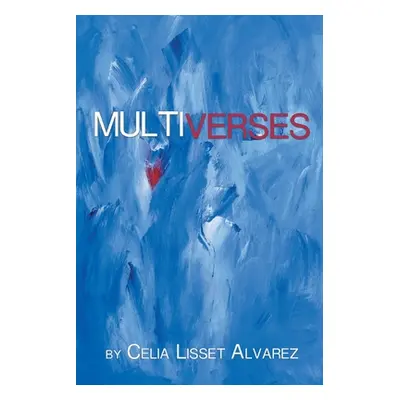 "Multiverses" - "" ("Alvarez Celia Lisset")(Paperback)