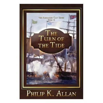 "The Turn of The Tide" - "" ("Allan Philip K.")(Paperback)