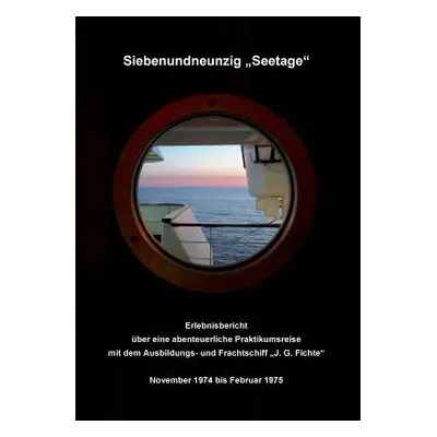 "Siebenundneunzig Seetage": Erlebnisbericht ber eine abenteuerliche Praktikumsreise mit dem Ausb