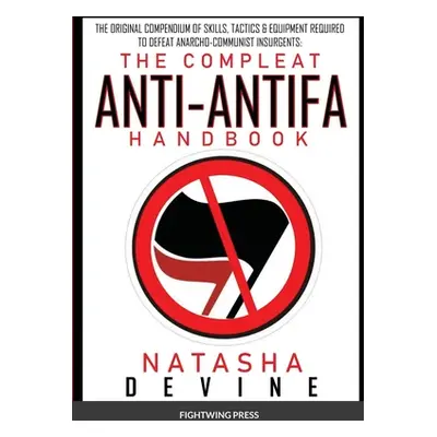 "The Compleat Anti-Antifa Handbook" - "" ("Devine Natasha")(Paperback)