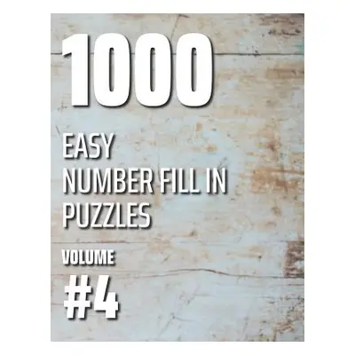 "1000 Easy Number Fill In Puzzles Volume #4" - "" ("Ballener Nilo")(Paperback)