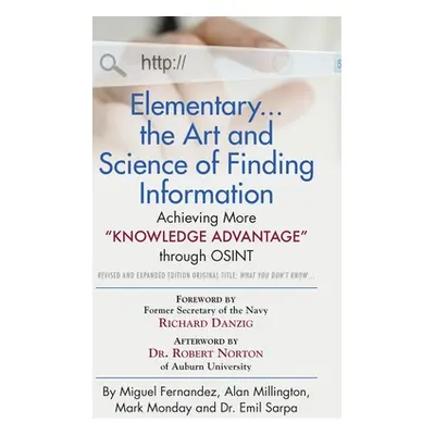 "Elementary... the Art and Science of Finding Information: Achieving More Knowledge Advantage" t