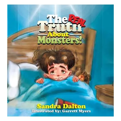 "The Real Truth About Monsters" - "" ("Dalton Sandra")(Pevná vazba)